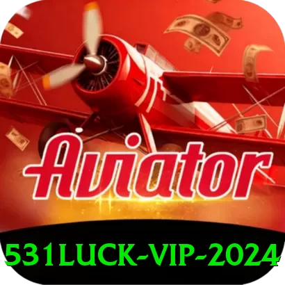 531luck VIP 2024 - plataforma